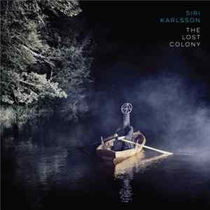 Siri Karlsson - The Lost Colony FLAC