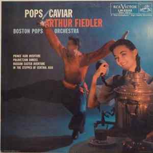 Arthur Fiedler : Boston Pops Orchestra - Pops Caviar FLAC