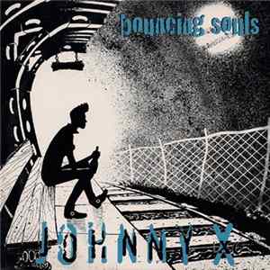 Bouncing Souls - Johnny X FLAC