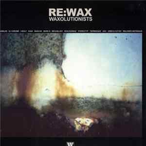 Waxolutionists - RE:WAX FLAC