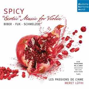 Biber • Fux • Schmelzer – Les Passions De L'Ame , Meret Lüthi - Spicy "Exotic" Music For Violin FLAC