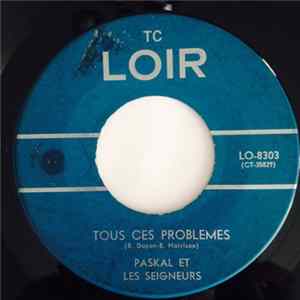 Paskal Et Les Seigneurs - Tous Ces Problemes FLAC