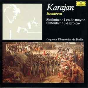 Beethoven – Karajan, Orquesta Filarmónica De Berlín - Sinfonía N.º 1 En Do Mayor / Sinfonía N.º 3 "Heroica" FLAC