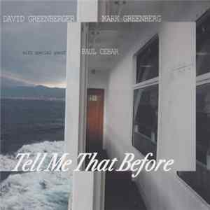 David Greenberger and Mark Greenberg with special guest Paul Cebar - Tell Me That Before FLAC