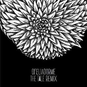 Ofeliadorme - The Tale Remix FLAC