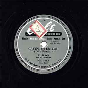 Al Trace And His Orchestra - Cryin' Over You / I Only Want A Buddy FLAC