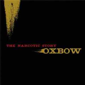 Oxbow - The Narcotic Story FLAC