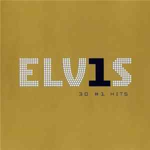 Elvis Presley - ELV1S 30 #1 Hits FLAC