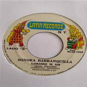 La Sonora Barranquilla - Llorando Se Fue/ El Pollito de Anaheim FLAC