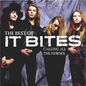 It Bites - The Best Of It Bites (Calling All The Heroes) FLAC