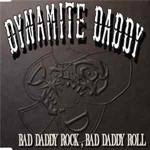 Dynamite Daddy - Bad Daddy Rock, Bad Daddy Roll FLAC