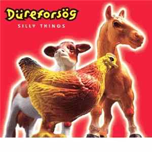 Düreforsög - Silly Things FLAC