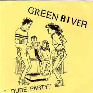 Green River - ...Dude, Party! FLAC