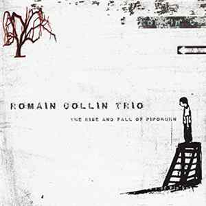 Romain Collin Trio - The Rise And Fall Of Pipokuhn FLAC