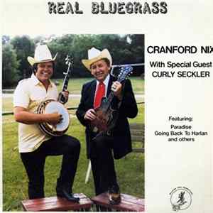 Cranford Nix With Special Guest Curly Seckler - Real Bluegrass FLAC