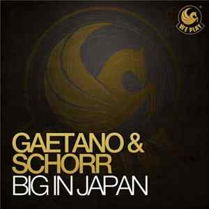 Gaetano & Schorr - Big In Japan FLAC