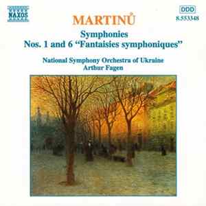Martinů, National Symphony Orchestra Of Ukraine, Arthur Fagen - Symphonies Nos. 1 And 6 "Fantaisies Symphoniques" FLAC
