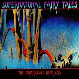 Various - Supernatural Fairy Tales: The Progressive Rock Era FLAC