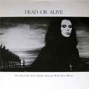 Dead Or Alive - The Dead Or Alive Radio Special With Pete Burns FLAC