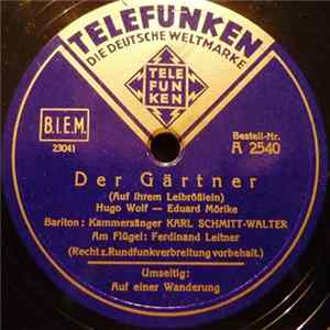 Hugo Wolf - Kammersänger Karl Schmitt-Walter, Ferdinand Leitner - Der Gärtner / Auf Einer Wanderung FLAC