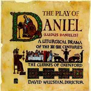 The Clerkes Of Oxenford / David Wulstan - The Play Of Daniel (Ludus Danielis) FLAC