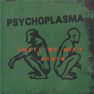 Psychoplasma - Until We Meet Again FLAC