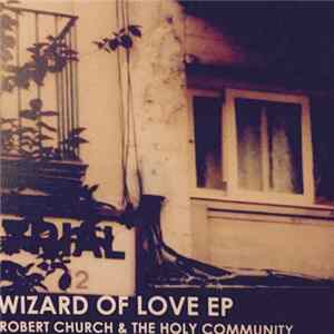 Robert Church & The Holy Community - Wizard Of Love EP FLAC