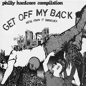 Various - Philly Hardcore Compilation - Get Off My Back (We're Doing It Ourselves) FLAC