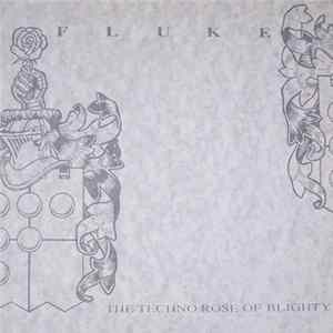 Fluke - The Techno Rose Of Blighty FLAC