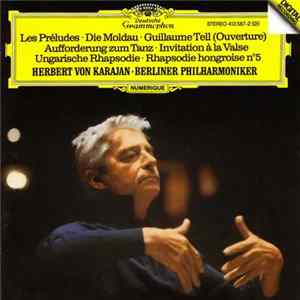 Karajan, Berlin Philharmonic - Les Preludes • Die Moldau • Guillaume Tell (Overture) • Aufforderung Zum Tanz • Invitation a la Valse • Ungarische Rhapsodie • Rhapsodie Hongroise No. 5 FLAC