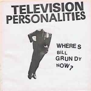 Television Personalities - Where's Bill Grundy Now? FLAC
