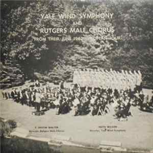 Yale Wind Symphony And Rutgers Male Chorus - From Their June 1962 European Tour FLAC