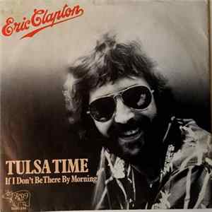 Eric Clapton - Tulsa Time / If I Don't Be There By The Morning FLAC