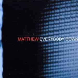 Matthew - Everybody Down FLAC