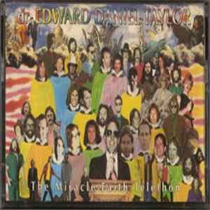 Dr. Edward Daniel Taylor - The Miracle Faith Telethon FLAC