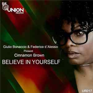 Giulio Bonaccio & Federico D'Alessio Present Cinnamon Brown - Believe in Yourself FLAC