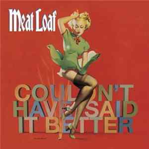 Meat Loaf - Couldn't Have Said It Better FLAC