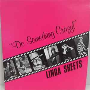 Linda Sheets - "Do Something Crazy!" FLAC
