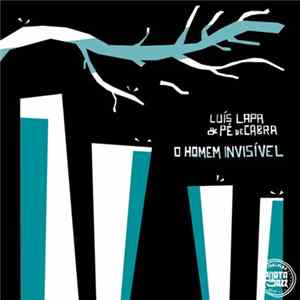 Luís Lapa & Pé De Cabra - O Homem Invisível FLAC