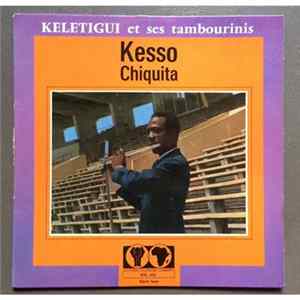 Keletigui Et Ses Tambourinis - Kesso / Chiquita FLAC