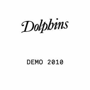 Dolphins - Demo 2010 FLAC