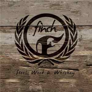 Finch - Steel, Wood & Whiskey FLAC