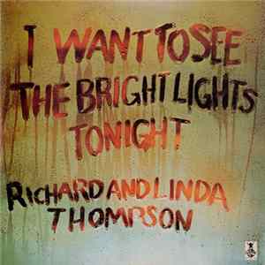 Richard And Linda Thompson - I Want To See The Bright Lights Tonight FLAC
