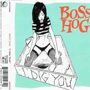 Boss Hog - I Dig You FLAC