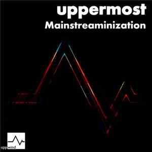 Uppermost - Mainstreaminization EP FLAC