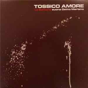 La Batteria - Tossico Amore FLAC