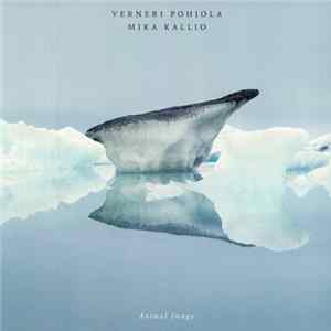 Verneri Pohjola, Mika Kallio - Animal Image FLAC