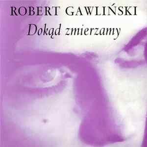 Robert Gawliński - Dokąd Zmierzamy FLAC