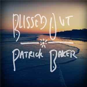 Patrick Baker - Blissed Out FLAC