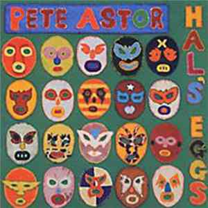 Pete Astor - Hal's Eggs FLAC